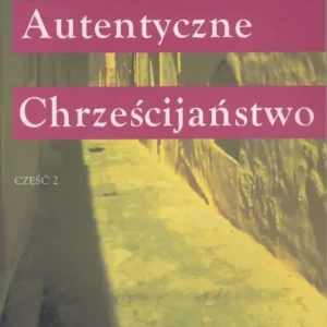 Do wyczerpania zapasów AUTENTYCZNE CHRZEŚCIJAŃSTWOcz.2(Martyn Lloyd-Jones)