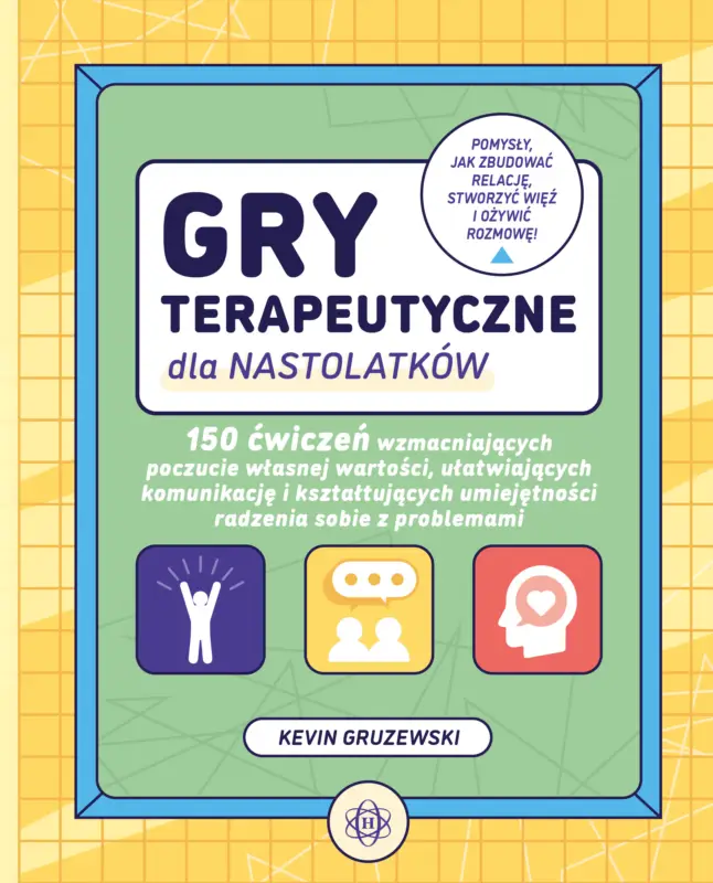 Dostępne od ręki Gry terapeutyczne dla nastolatków. 150 ćwiczeń wzmacniających poczucie własnej wartości ułatwiających komunikację i kształtujących umiejętności radzenia sobie z problemami