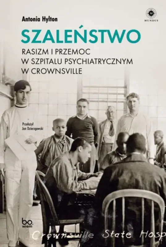Szaleństwo. Rasizm i przemoc w szpitalu psychiatrycznym w Crownsville Niska cena
