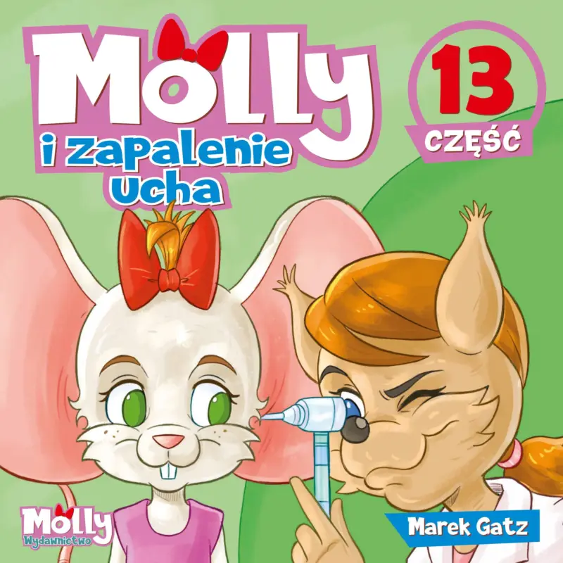 Taniej Molly i zapalenie ucha. Część 13