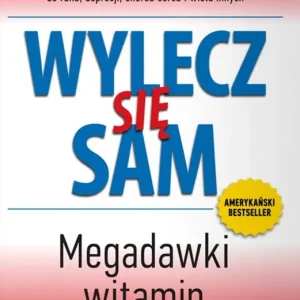 Bezpieczne zakupy Wylecz się sam. Megadawki witamin