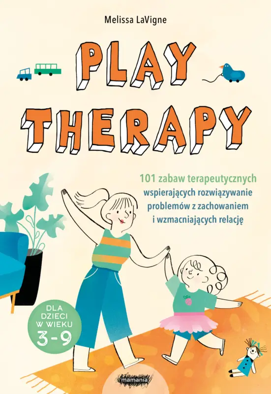 Play therapy. 101 zabaw terapeutycznych wspierających rozwiązywanie problemów z zachowaniem i wzmacniających relację Ostatnie sztuki