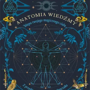 Anatomia wiedźmy. Mapa twojego magicznego ciała Szybka wysyłka