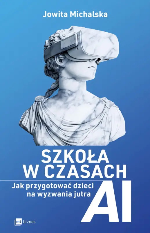Szkoła w czasach AI. Jak przygotować dzieci na wyzwania jutra Obniżka ceny