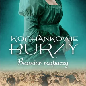 Bezmiar rozpaczy. Kochankowie Burzy. Tom 10 Dodaj do koszyka