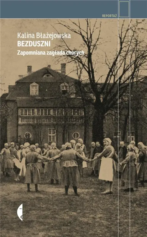 Bezduszni. Zapomniana zagłada chorych Oferta