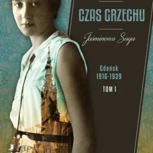 Czas grzechu. Gdańsk 1916-1939. Jaśminowa saga. Tom 1 Bezpieczna płatność
