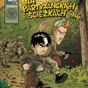 Wojenna odyseja Antka Srebrnego 1939-1944 Na partyzanckich ścieżkach 1946. Wojenna Odyseja Antka Srebrnego 1939–1945. Tom 8 Łatwy zwrot