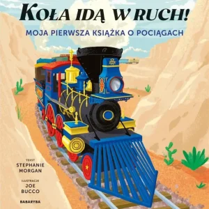 Hit cenowy Koła idą w ruch! Moja pierwsza książka o pociągach