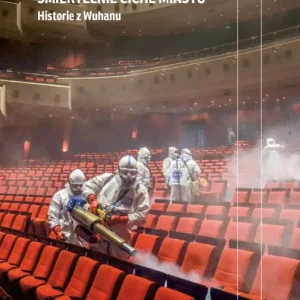 Śmiertelnie ciche miasto. Historie z Wuhanu Okazja