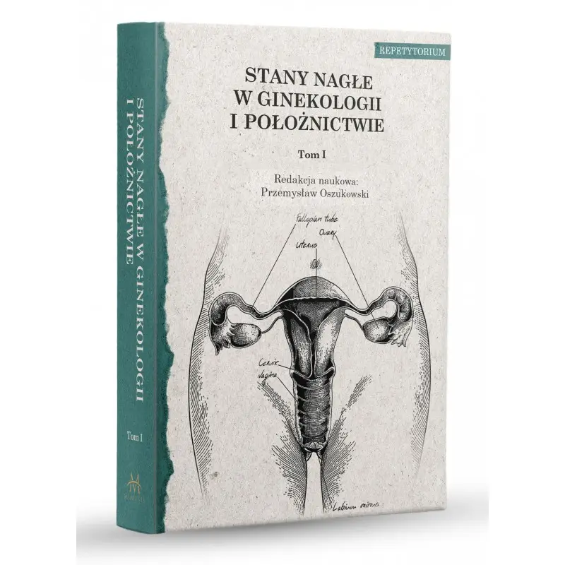 Popularny Stany nagłe w ginekologii i położnictwie. Tom 1. (ginekologia)