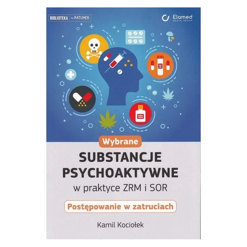 Wybrane substancje psychoaktywne w praktyce ZRM i SOR Zamów teraz