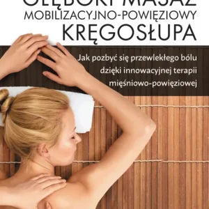Zniżka Głęboki masaż mobilizacyjno-powięziowy kręgosłupa