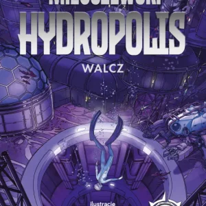 Kup teraz Walcz. Hydropolis. Tom 2