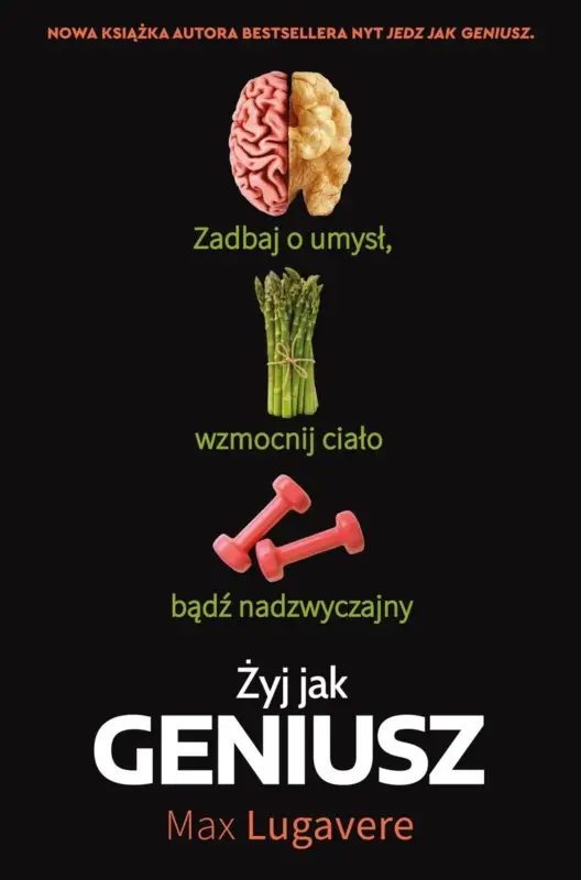 Żyj jak geniusz. Zadbaj o umysł, wzmocnij ciało, bądź nadzwyczajny Popularny