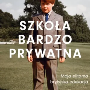 Szkoła bardzo prywatna. Moja elitarna brytyjska edukacja Rabat