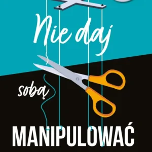 Sprawdź teraz Nie daj sobą manipulować. Gaslighting