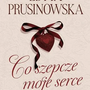 Tylko dziś Co szepcze moje serce