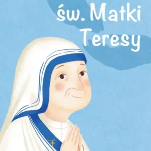 Zamów dziś Historia św matki teresy wielcy przyjaciele Jezusa