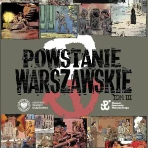 Ostatnie sztuki Powstanie Warszawskie. Tom 3