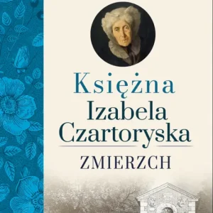 Zmierzch. Księżna Izabela Czartoryska Popularny