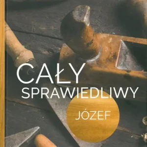 Cały sprawiedliwy Józef wyd. 2017 Najlepsza cena