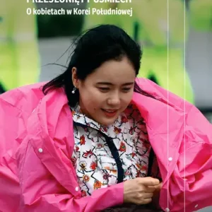 Wysoka jakość Przesłonięty uśmiech. O kobietach w Korei Południowej