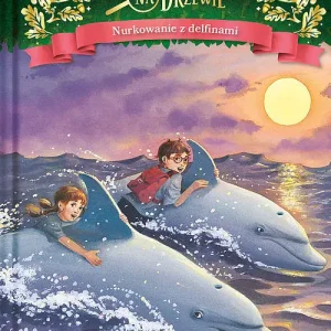 Dodaj do koszyka Nurkowanie z delfinami. Magiczny domek na drzewie. Tom 9