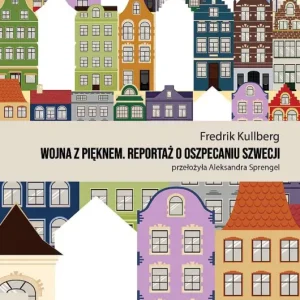 Okazja Wojna z pięknem. Reportaż o oszpecaniu Szwecji