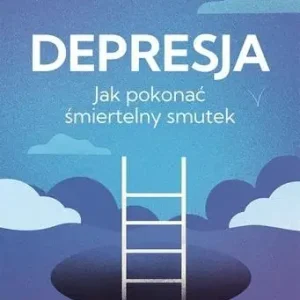 Depresja. Jak pokonać śmiertelny smutek Zniżka
