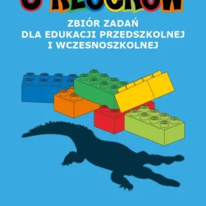 6 klocków. Zbiór zadań dla edukacji przedszkolnej i wczesnoszkolnej Bestseller
