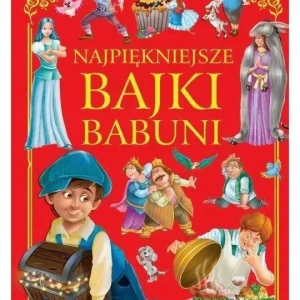 Najpiękniejsze bajki babuni Szybka dostawa