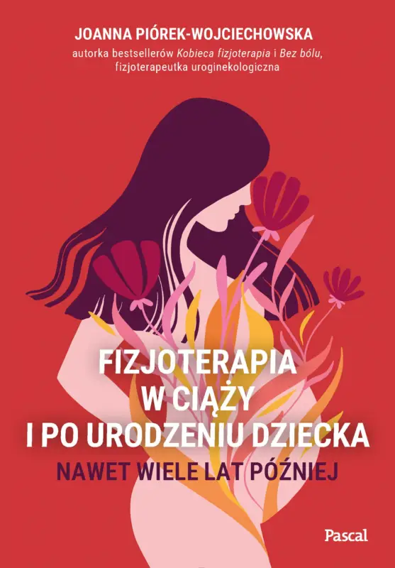 Fizjoterapia w ciąży i po urodzeniu dziecka. Nawet wiele lat później Dostępne od ręki
