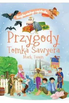 Przygody Tomka Sawyera. Klasyka młodego czytelnika Kup online