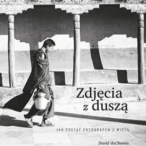 Zdjęcia z duszą. Jak zostać fotografem z wizją Promocja