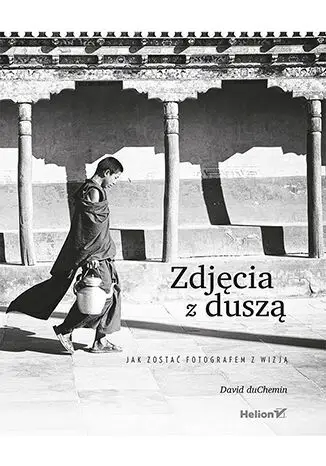 Zdjęcia z duszą. Jak zostać fotografem z wizją Promocja