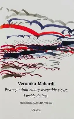 Dostępne od ręki Pewnego dnia zbiorę wszystkie słowa i wejdę do lasu