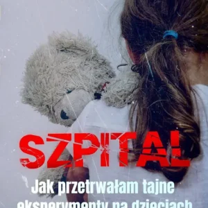 Szpital. Jak przetrwałam tajne eksperymenty na dzieciach w Aston Hall Bezpieczne zakupy