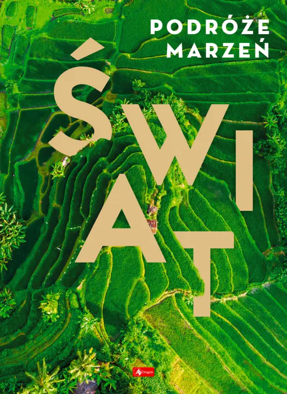 Nie przegap Świat. Podróże marzeń