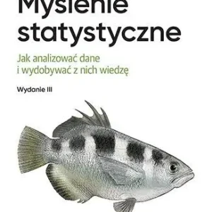 Cena promocyjna Myślenie statystyczne. Jak analizować dane i wydobywać z nich wiedzę