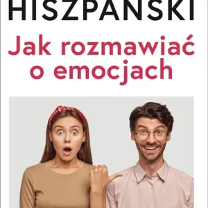 Hit cenowy Hiszpański Jak rozmawiać o emocjach poziom A2-B1