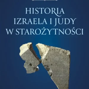 Zamów dziś Historia Izraela i Judy w starożytności