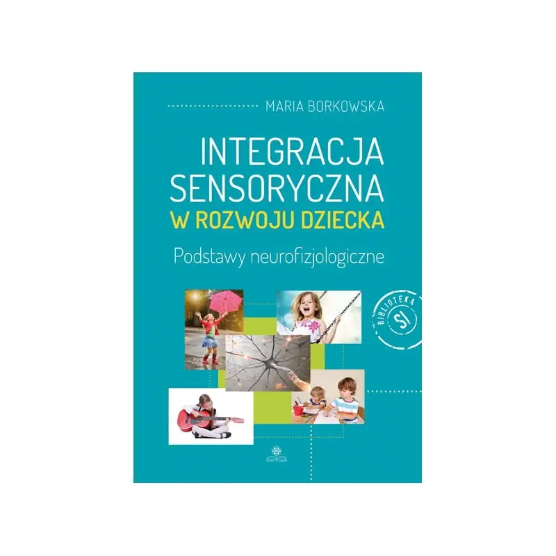Niska cena Integracja sensoryczna w rozwoju dziecka