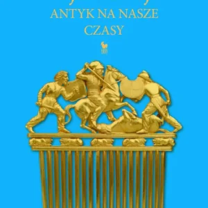 Tu jest Grecja! Antyk na nasze czasy Łatwy zwrot