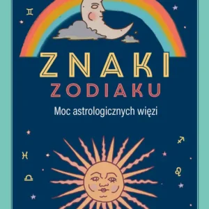 Ostatnie sztuki Znaki zodiaku. Moc astrologicznych więzi