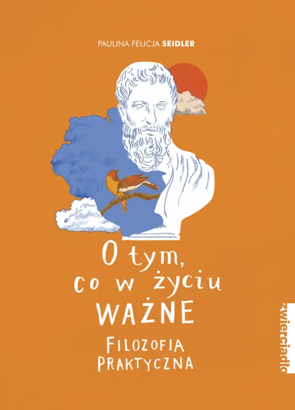 Najlepsza cena O tym, co w życiu ważne. Filozofia praktyczna
