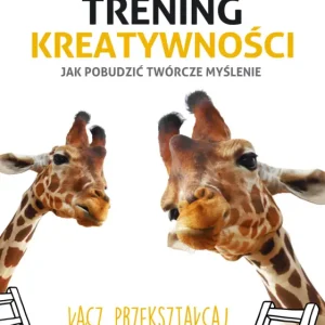 Tani Trening kreatywności. Jak pobudzić twórcze myślenie