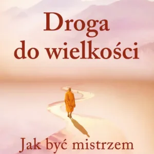 Droga do wielkości. Jak być mistrzem w życiu i w pracy Promocja
