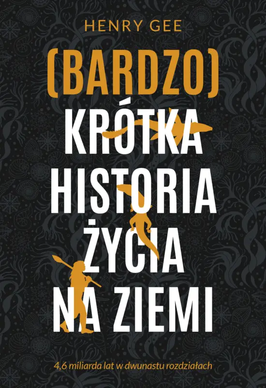Wybór klientów (Bardzo) krótka historia życia na Ziemi. 4,6 miliarda lat w dwunastu rozdziałach