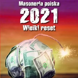 Masoneria polska 2021. Wielki Reset Obniżka ceny